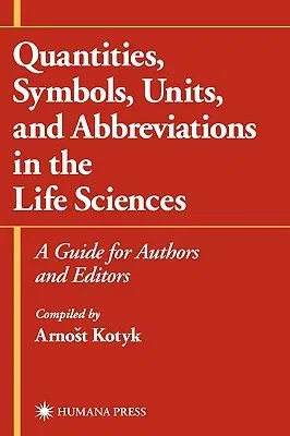 Quantities, Symbols, Units, and Abbreviations in the Life Sciences: A Guide for Authors and Editors (1999)