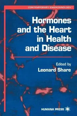 Hormones and the Heart in Health and Disease (1999)