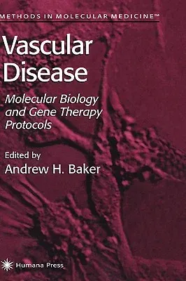 Vascular Disease: Molecular Biology and Gene Transfer Protocols (1999)