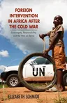 Foreign Intervention in Africa After the Cold War: Sovereignty, Responsibility, and the War on Terror