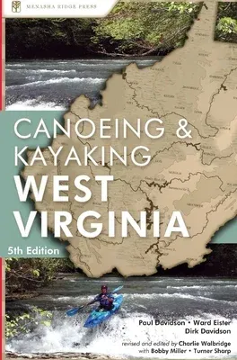 A Canoeing and Kayaking Guide to West Virginia (Anniversary)