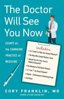 The Doctor Will See You Now: Essays on the Changing Practice of Medicine