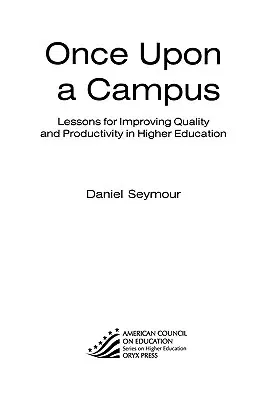 Once Upon a Campus: Lessons for Improving Quality and Productivity in Higher Education