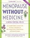 Menopause Without Medicine: The Trusted Women's Resource with the Latest Information on Hrt, Breast Cancer, Heart Disease, and Natural Estrogens