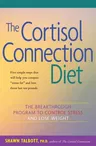 The Cortisol Connection Diet: The Breakthrough Program to Control Stress and Lose Weight