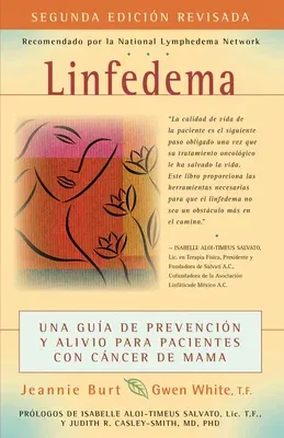 Linfedema (Lymphedema): Una Guía de Prevención Y Sanación Para Pacientes Con Cáncer de Mama (a Breast Cancer Patient's Guide to Prevention and (Revise