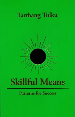 Skillful Means: Patterns for Success (Revised)