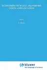 Economies of Scale, Transport Costs and Location: Studies in Applied Regional Science Series (1979)