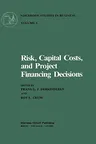 Risk, Capital Costs, and Project Financing Decisions (1981)