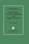 Fuzzy Sets, Decision Making, and Expert Systems (1987)