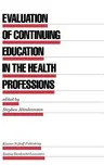 Evaluation of Continuing Education in the Health Professions (1985)