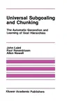 Universal Subgoaling and Chunking: The Automatic Generation and Learning of Goal Hierarchies (1986)