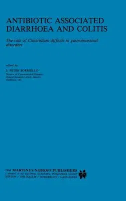 Antibiotic Associated Diarrhoea and Colitis: The Role of Clostridium Difficile in Gastrointestinal Disorders (1984)