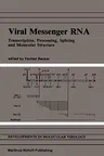 Viral Messenger RNA: Transcription, Processing, Splicing and Molecular Structure (1985)