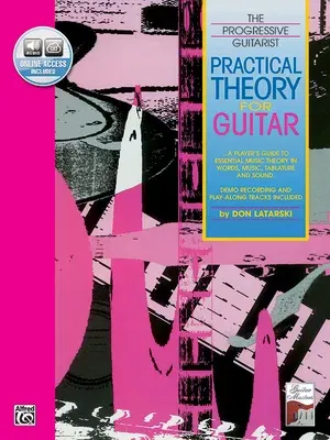 Practical Theory for Guitar: A Player's Guide to Essential Music Theory in Words, Music, Tablature, and Sound, Book & Online Audio [With CD]