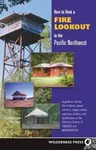 How to Rent a Fire Lookout in the Pacific Northwest (Revised)