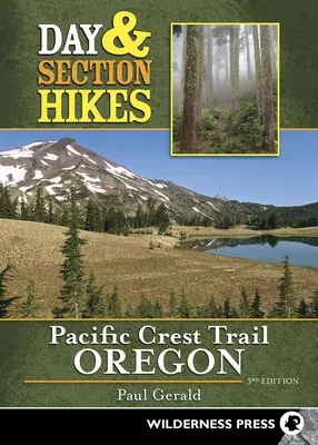 Day & Section Hikes Pacific Crest Trail: Oregon (Revised)