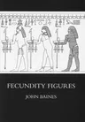 Fecundity Figures: Egyptian Personification and the Iconology of a Genre (Revised)