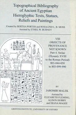 Topographical Bibliography of Ancient Egyptian Hieroglyphic Texts, Statues, Reliefs and Paintings. Volume VIII: Objects of Provenance Not Known. Part