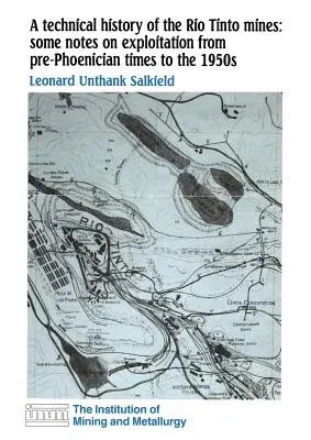 A Technical History of the Rio Tinto Mines: Some Notes on Exploitation from Pre-Phoenician Times to the 1950s (1987)