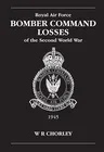 RAF Bomber CMD Losses Vol 6: 1945