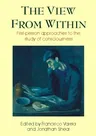 View from Within: First-Person Approaches to the Study of Consciousness