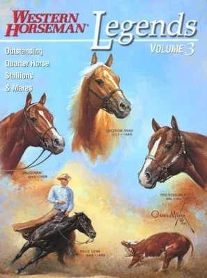 Legends: Outstanding Quarter Horse Stallions and Mares