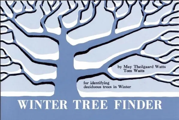 Winter Tree Finder: A Manual for Identifying Deciduous Trees in Winter (Eastern Us)