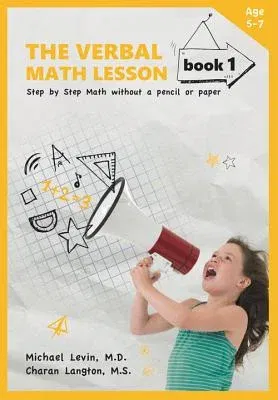 The Verbal Math Lesson, Book 1: Step by Step Math Without Pencil or Paper