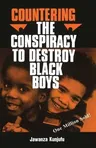 Countering the Conspiracy to Destroy Black Boys Vol. I, 1 (Revised)