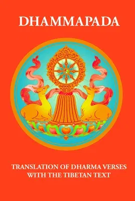 Dhammapada: Translation of Dharma Verses with the Tibetan Text