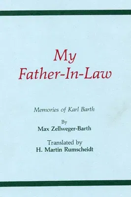 My Father-In-Law: Memories of Karl Barth