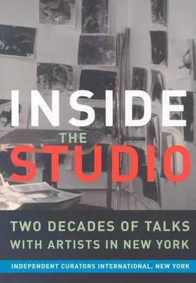 Inside the Studio: Two Decades of Talks with Artists in New York