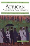 Finding Your African American Ancestors: A Beginner's Guide