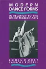 Modern Dance Forms: In Relation to the Other Modern Arts (Revised)