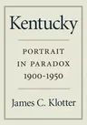 Kentucky: Portrait in Paradox, 1900-1950