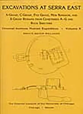 Excavations at Serra East, Parts 1-5: A-Group, C-Group, Pan Grave, New Kingdom, and X-Group Remains from Cemeteries A-G and Rock Shelters