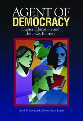 Agent of Democracy: Higher Education and the Hex Journey