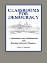 Classrooms for Democracy: Experiments with Deliberation and Russian University Students