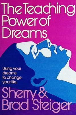 The Teaching Power of Dreams: Using Your Dreams to Change Your Life