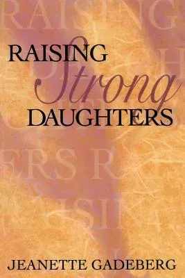 Raising Strong Daughters (Revised)