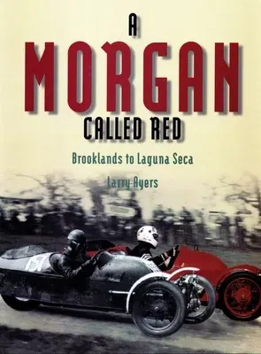 A Morgan Called Red: Brooklands to Laguna Seca