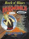 Rock N' Blues Harmonica: Harp Knowledge, Songs, Stories, Lessons, Riffs, Techniques and Audio Index for a New Generation of Harp Players [With 74 Minu