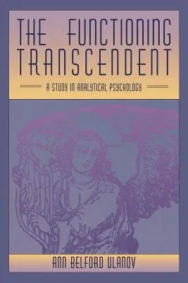 The Functioning Transcendent: A Study in Analytical Psychology