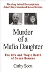 Murder of a Mafia Daughter: The Life and Tragic Death of Susan Berman