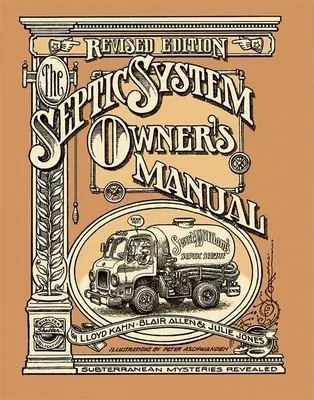 The Septic System Owner's Manual (Revised, Updated)