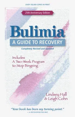 Bulimia: A Guide to Recovery (Anniversary)