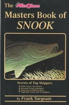 The Masters Book of Snook: Secrets of Top Skippers