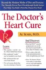 The Doctor's Heart Cure: Beyond the Modern Myths of Diet and Exercise: The Clinically-Proven Plan of Breakthrough Health Secr