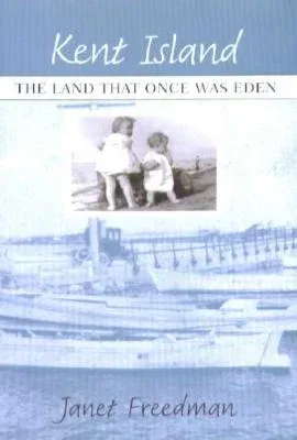 Kent Island: The Land That Once Was Eden